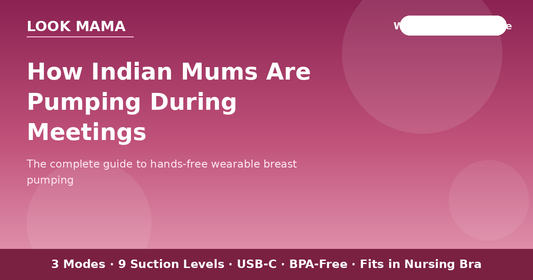 How Indian Working Mums Are Pumping During Meetings — The Complete Guide to Hands-Free Breast Pumping